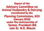 Report of the Advisory Committee on AH&D constituted by the Planning Commission, GOI under the chairmanship of President Indian Dairy Association, Dr. N.R.Bhasin